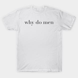 Why do Men T-Shirt